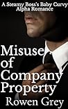 Misuse of Company Property: A Steamy Boss's Baby Curvy Alpha Romance