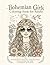 Bohemian Girls Coloring Book for Adults: 112 Elegant Boho Women, Floral Patterns and Free-Spirit Fashion Designs for Relaxation and Creativity