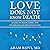 Love Does Not Know Death: Stories of Death, Dying, and the Miracles of True Forgiveness