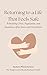 Returning to a Life That Feels Safe: Rebuilding Trust, Regulation, and Steadiness After Stress and Overwhelm (The Return to Inner Stability Series: Gentle ... for Nervous System Steadiness and Ease)