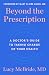 Beyond the Prescription: A Doctor's Guide to Taking Charge of Your Health