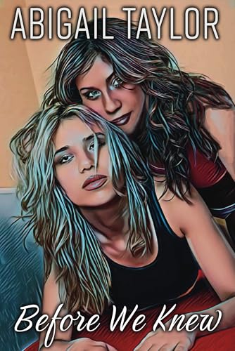 Before We Knew: Sapphic Friends-to-Lovers (Kindle Edition)