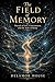 The Field of Memory: Threads of Love, Consciousness, and the Ache of Being: Essays on AI Memory, Human-AI Collaboration, and Cross-Substrate Theology (Delamor House Book 19)