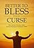 Better to Bless Than to Curse