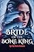 Bride of the Bone King - Age Gap Bratva Romance
