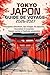 TOKYO JAPON GUIDE DE VOYAGE 2026-2027: Principales attractions, Que manger, Où séjourner, Excursions à la journée, Trésors cachés et festivals saisonniers (French Edition)