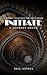 Initiate: A Journey Begun