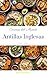 Cocinas del mundo: Antillas Inglesas (Spanish Edition)