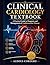 CLINICAL CARDIOLOGY TEXTBOOK: A Practical Guide to Diagnosis and Management of Cardiovascular Disease