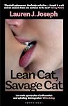 Lean Cat, Savage Cat