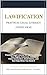 LAWIFICATION: Practical Legal Literacy for the Constitution, Your Rights, Contracts, Leases, Police Encounters, Small Claims, and Real Help When You Need It