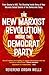 The New Marxist Revolution Inside the Democrat Party: From Obama to AOC: The Shocking Inside Story of How Marxists Seized Control of the Democratic Party