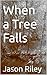 When a Tree Falls
