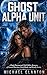 Ghost Alpha Unit: A Dark Pa...