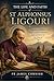 THE LIFE AND FAITH of ST ALPHONSUS LIGOURI (Fr James Library)