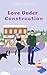Love Under Construction (Birch Lake Series Book 2)
