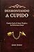 Desmontando a Cupido: Camino hacia el amor propio y las relaciones sanas (Emociones nº 1) (Spanish Edition)