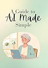 AI Made Simple (AI For You)