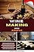 Wine Making Made Simple: Turn Grapes, Fruit, And Simple Ingredients Into Delicious Homemade Wine — No Experience Needed, Success Guaranteed From Your Very First Bottle
