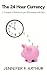 The 24 Hour Currency: 5 Pri...