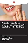 Progrès récents en biologie du mouvement dentaire orthodontique (French Edition)