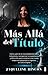 Más Allá del Título: Cómo salir de la mentalidad de la era industrial y reorganizar tu experiencia y dirección para construir una nueva etapa con ... ingresos en la era digital (Spanish Edition)