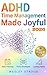 ADHD Time Management Made Joyful by Wesley Stroud