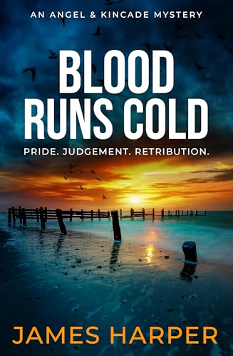 Blood Runs Cold: A chilling British detective crime thriller (Angel & Kincade Murder Mysteries Book 8)