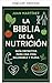 The Nutrition Bible: The Definitive Guide to Healthy and Fulfilling Living