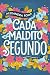 Cada maldito segundo: Bilogía Algo como nosotros 2