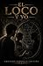 El Loco y Yo (Spanish Edition)
