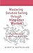 Mastering Solution Selling through Wing Chun Wisdom　: The Maxims of Ip Man and Bruce Lee - English Edition