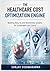 THE HEALTHCARE COST OPTIMIZATION ENGINE: Building Data, AI, and Operational Systems for Sustainable Cost Control