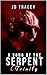 A Song Of The Serpent by JD Tracey
