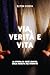 Via, Verità e Vita: La storia di Gesù Cristo: Dalla nascita all'eternità (Italian Edition)