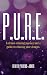 P.U.R.E.: A dream-chasing journey and a guide to chasing your dreams.