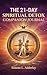 The 21 Day Spiritual Detox Companion Journal
