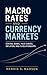 Macro Rates and Currency Markets: Central Banks, Yield Curves, Inflation, and FX Relationships