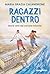 Ragazzi dentro: Storie vere dal carcere minorile (Italian Edition)