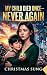 My Child Died Once—Never Ag...