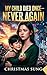 My Child Died Once—Never Again: A Heart-Wrenching Korean Rebirth Romance: A Mother’s Second Chance to Protect Her Son and Destroy the Elite Family Who Ruined Her Life