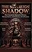 THE SOVEREIGN SHADOW : The Complete Manual of Power, Manipulation, Self-Mastery & Influence