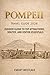 Pompeii Travel guide 2026: Insider Guide to Top Attractions, Ruins, Routes, and Visitor Essentials
