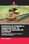 Ambiente de trabalho e implementação da política de garantia da qualidade (Portuguese Edition)