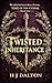 Twisted Inheritance: She inherited far more than a fortune. (Time of the Coral Book 1)