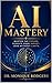 AI Mastery