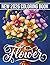 New 2026 Flower Coloring Book: Elegant Floral Coloring Book Featuring Intricate Bouquets, Decorative Wreaths and Botanical Patterns for Relaxation and Mindfulness