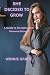 She Decided To Grow by Winnie Grace