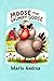 Moose The Grumpy Goose: A R...