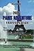 PARIS ADVENTURE TRAVEL GUIDE 2026: A Practical, Cultural, and Experience-Focused Journey Through the City of Light